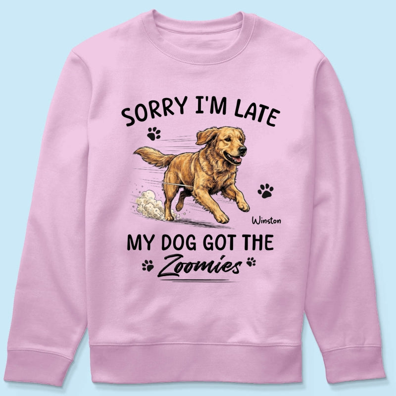 Sorry I'm Late My Dog Got The Zoomies Custom Pet Photo - Personalized Shirt - Funny Gift For Dog Lover
