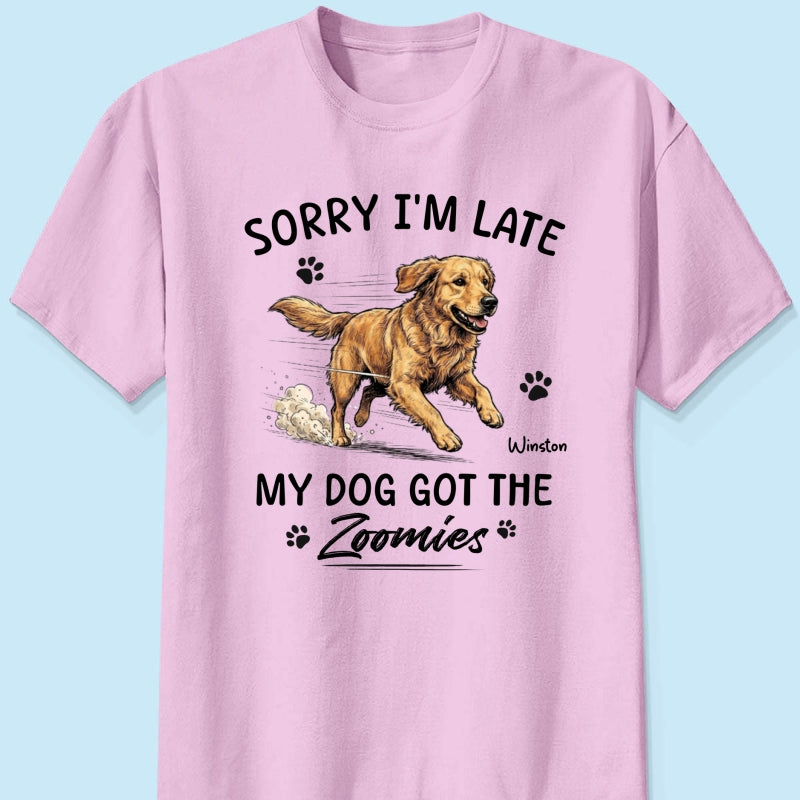 Sorry I'm Late My Dog Got The Zoomies Custom Pet Photo - Personalized Shirt - Funny Gift For Dog Lover