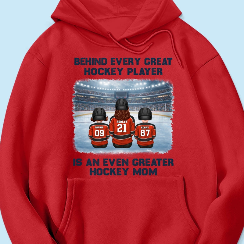 Behind Every Great Hockey Play Is An Even Greater Hockey Mom - Personalized Shirt - Mother's Day Gift For Hockey Mom, Gift For Wife