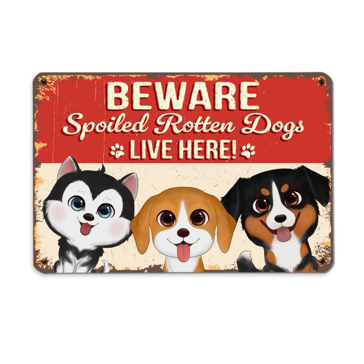Watercolor Cute Dogs Beware Spoiled Rotten Dogs Live Here Personalized Metal Sign