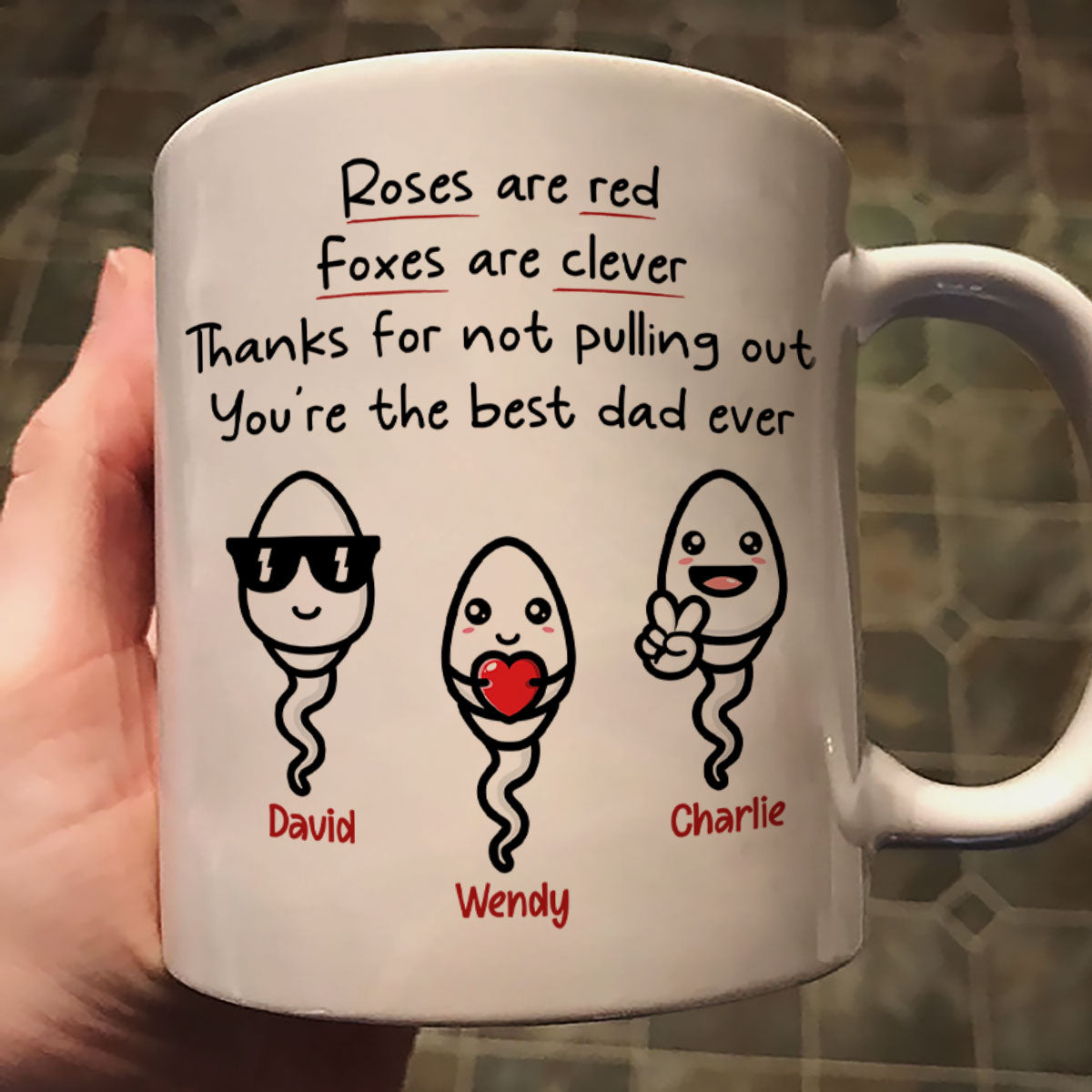 Roses Are Red Thanks For Not Pulling Out You‘re The Best Dad Ever Personalized Mug