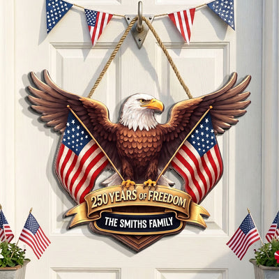 250 Years Of Freedom Bald Eagle Nation Flag 2D Printed - Personalized Door Hanger - United States 250th Anniversary USA Patriotic Home Decor