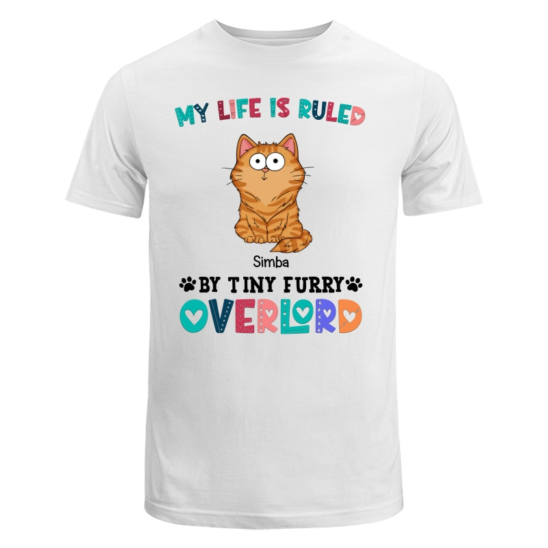 My Life Is Ruled By Tiny Furry Overlord Funny Cats Expressions Personalized Shirt