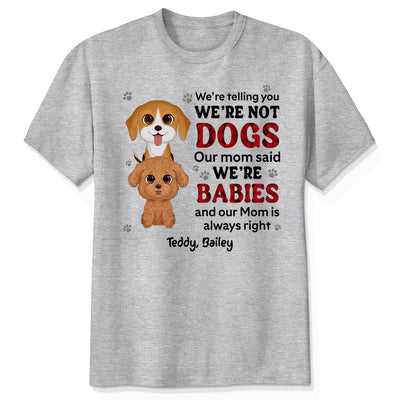 Telling You I‘m Not A Dog My Mom Said I’m A Baby Cute Dogs Red Checkered Pattern Gift For Dog Mom Personalized Shirt