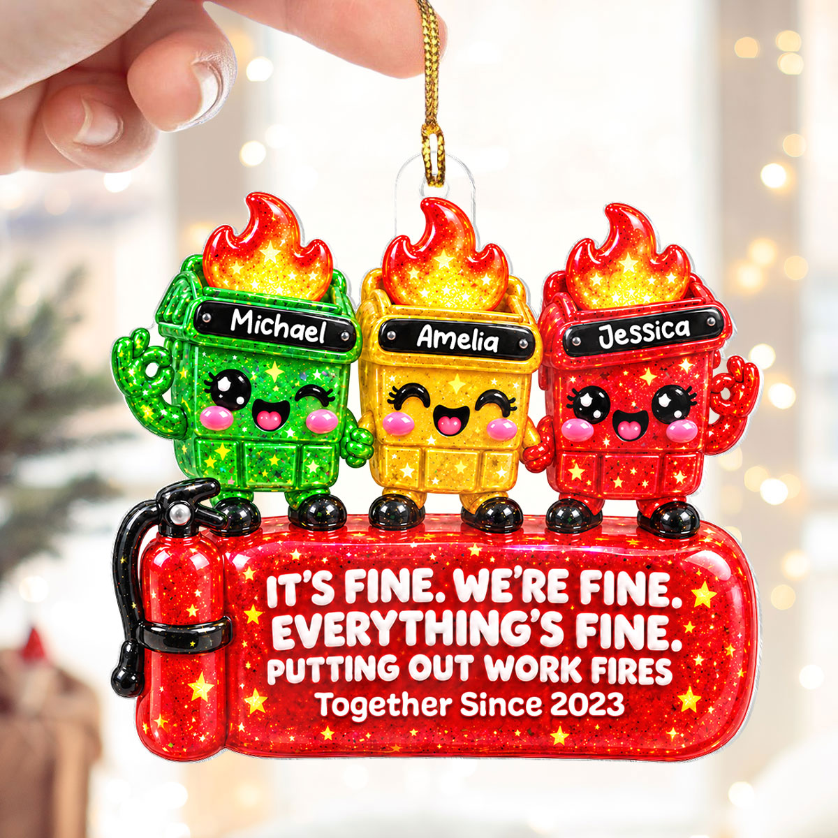 It's Fine We're Fine Dumpster Fire Squishy Style - Personalized Acrylic Ornament - Funny Christmas Gift for Coworkers