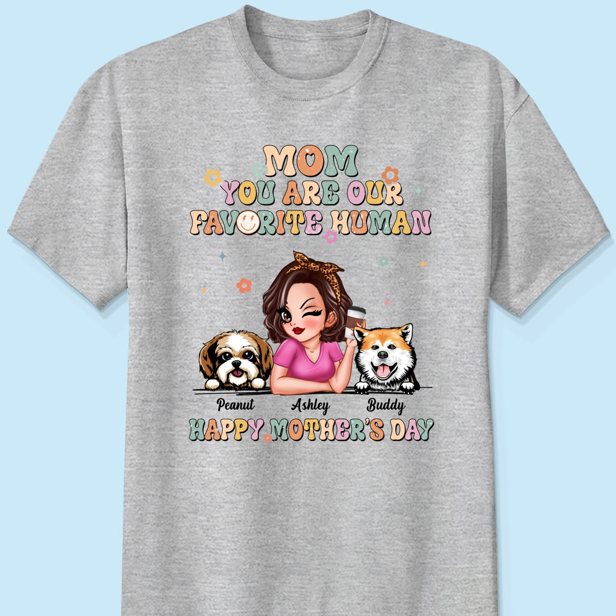 Mom You Are My Favorite Human Vintage Style Gift For Dog Mom Personalized Shirt