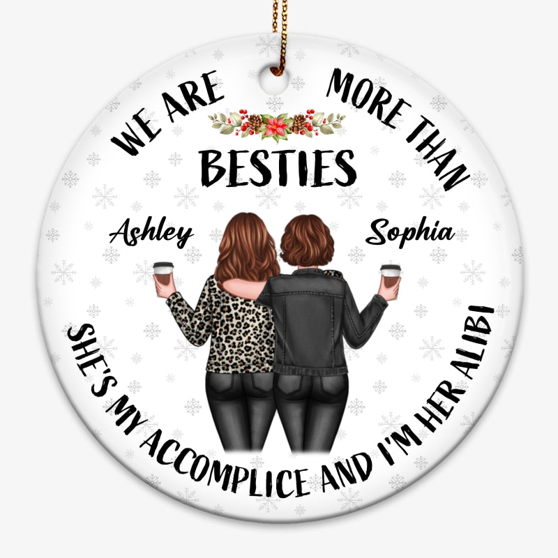 Back View We‘re More Than Besties Accomplice Alibi Personalized Circle Ornament