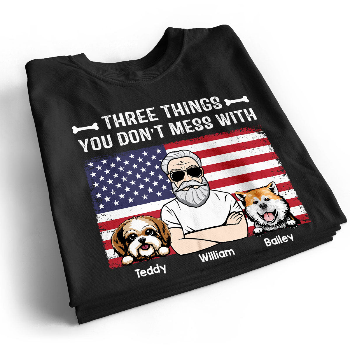 3 Things You Don‘t Mess With My Family My Freedom My Dogs Independence Day 4th Of July Personalized Shirt