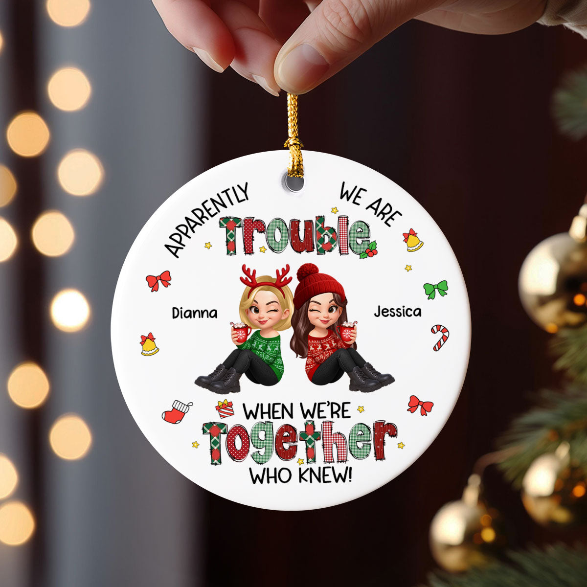 Christmas Besties Apparently We're Trouble When We're Together - Personalized Ceramic Ornament