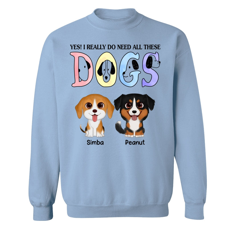 Yes I Do Need All These Dogs Cute Watercolor Sitting Dog Personalized Shirt
