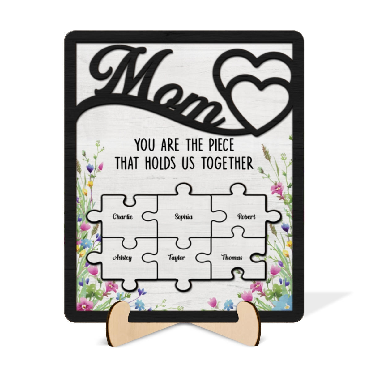 Mom You Are The Piece That Holds Us Together Personalized 2-Layer Wooden Plaque