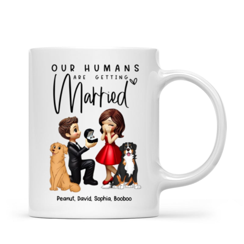 Our Humans Are Getting Married Personalized Mug, Custom Dog Cat Engagement Cup, Pet Engagement Wedding Gift