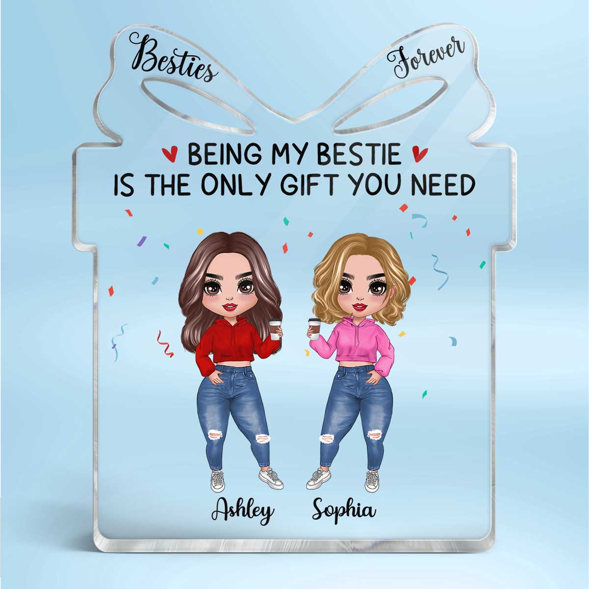 Being My Bestie Sister Best Friend Is The Only Gift Personalized Gift Shaped Acrylic Plaque - Birthday Gift, Best Friend Day Gift