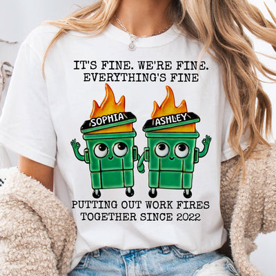 Putting Out Work Fires Together Work Bestie Dumpster Fire Funny Gift For Colleagues Matching Personalized Shirt