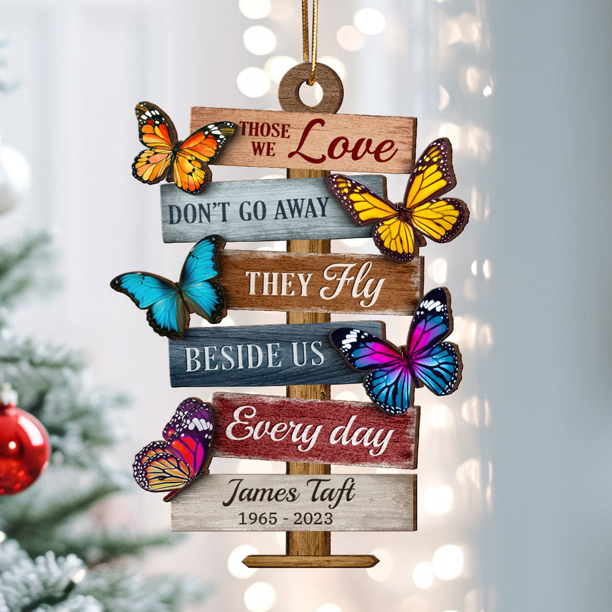Those We Love Don't Go Away They Fly Beside Us Everyday, Memorial Sympathy Gift Personalized Wooden Ornament
