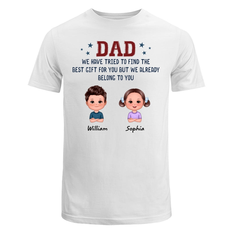 We Tried To Find Best Gift Kid Dog Cat Funny Gift For Dad Personalized Shirt