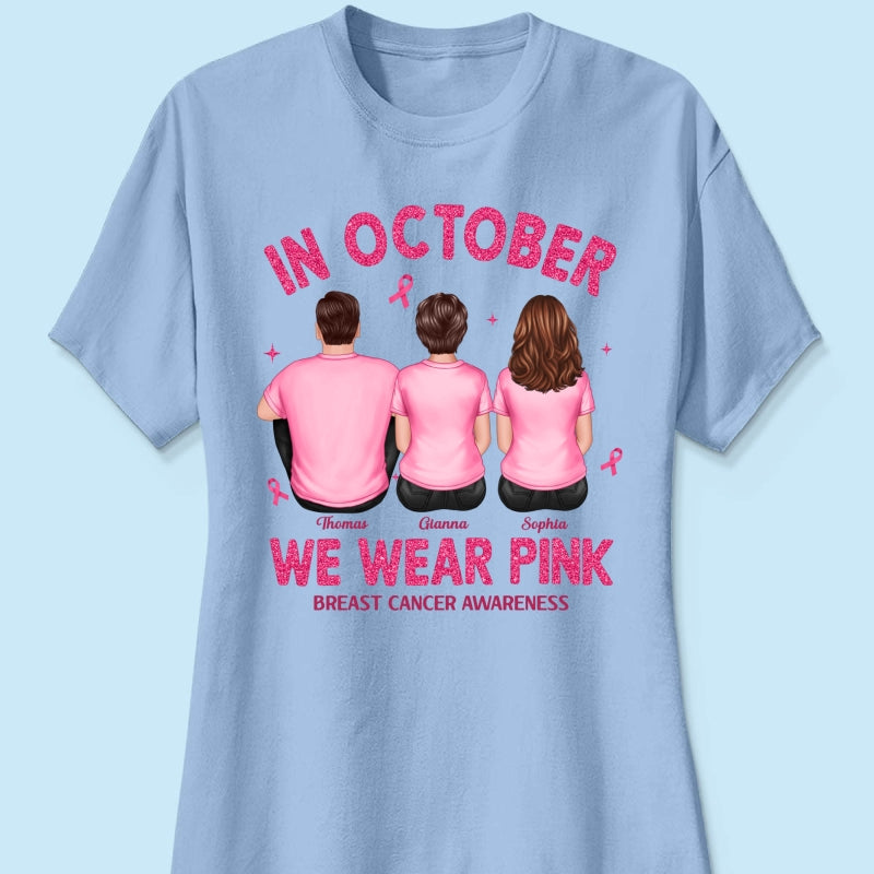In October We Wear Pink - Personalized Shirt - Breast Cancer Awareness Support