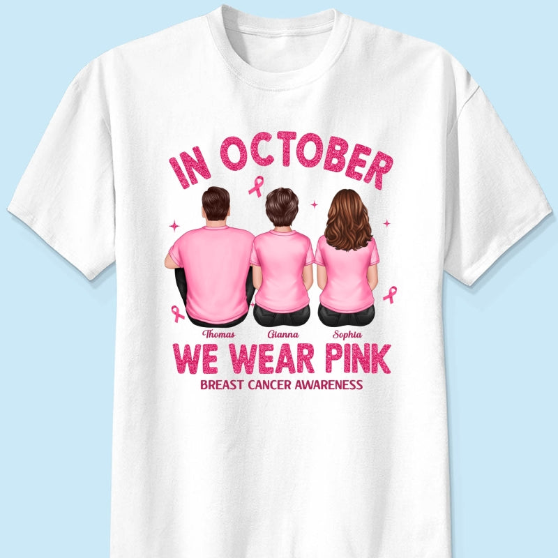 In October We Wear Pink - Personalized Shirt - Breast Cancer Awareness Support