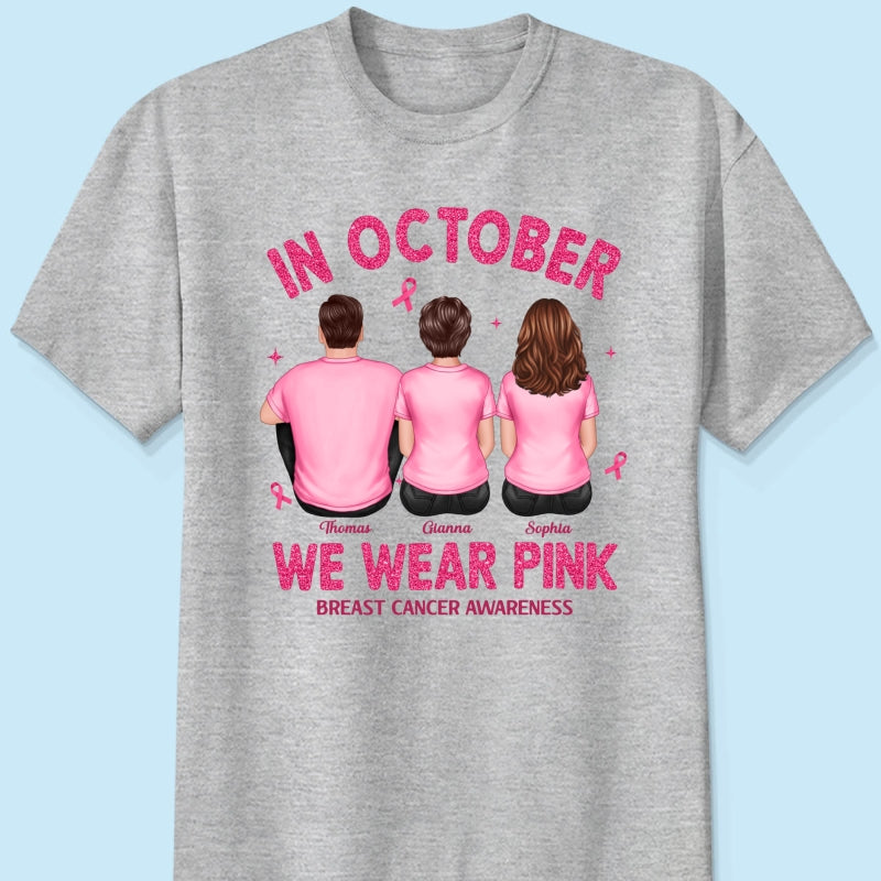 In October We Wear Pink - Personalized Shirt - Breast Cancer Awareness Support