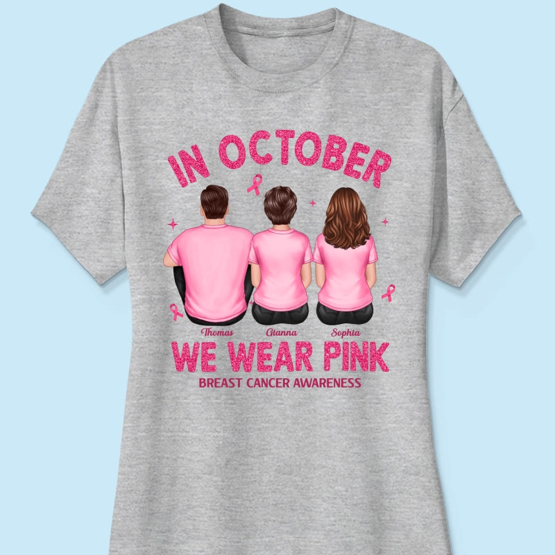 In October We Wear Pink - Personalized Shirt - Breast Cancer Awareness Support
