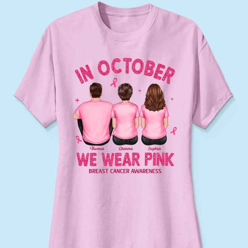 In October We Wear Pink - Personalized Shirt - Breast Cancer Awareness Support