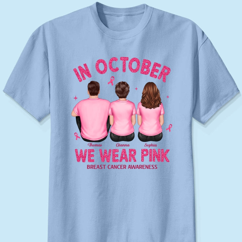 In October We Wear Pink - Personalized Shirt - Breast Cancer Awareness Support