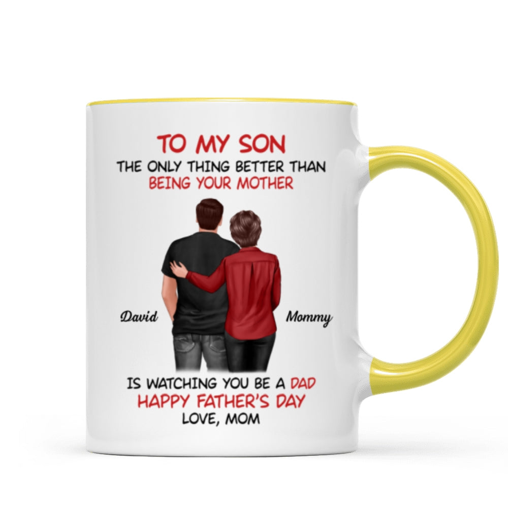 From Mom To Son Watching You Be A Dad Personalized Mug, Heartfelt Gift For Son