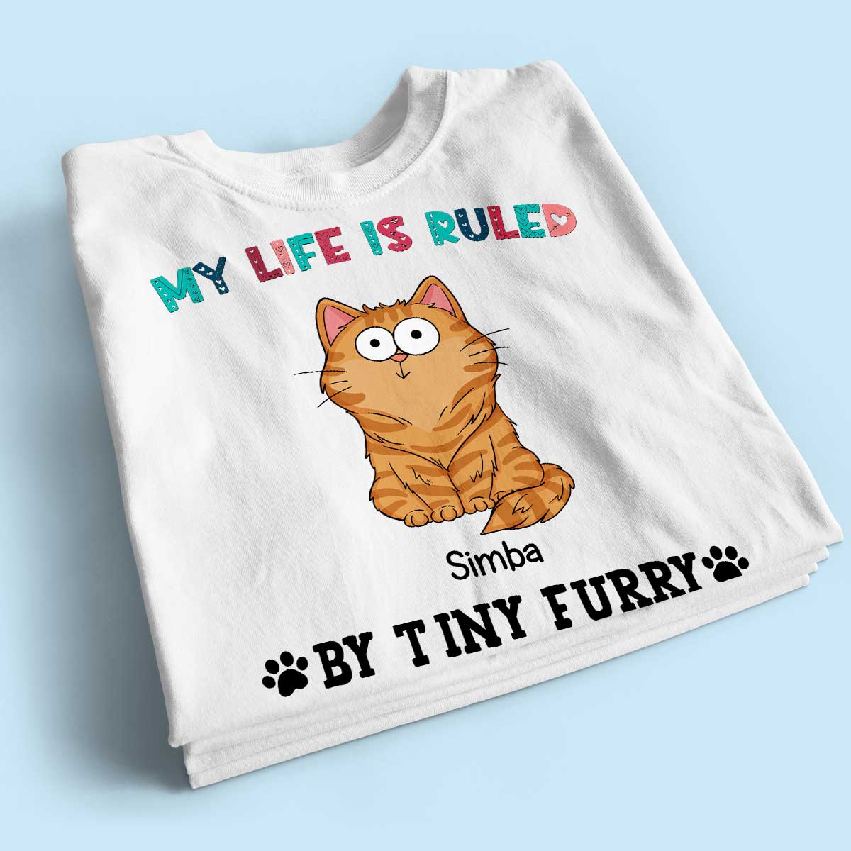 My Life Is Ruled By Tiny Furry Overlord Funny Cats Expressions Personalized Shirt