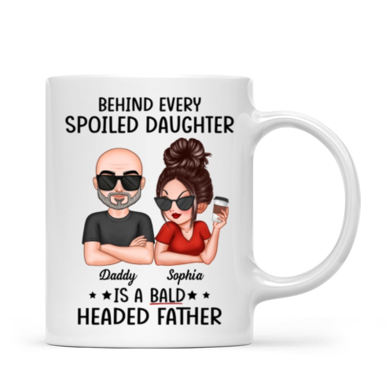 Behind Spoiled Daughter Is Bald Headed Father Funny Father‘s Day Gift For Dad Personalized Mug