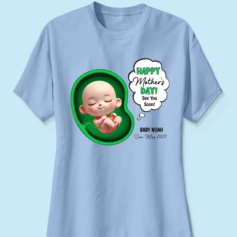 Happy Mother's Day Mommy See You Soon From Baby Personalized Shirt, Custom Pregnancy Reveal Shirt, Gift For Expecting Moms