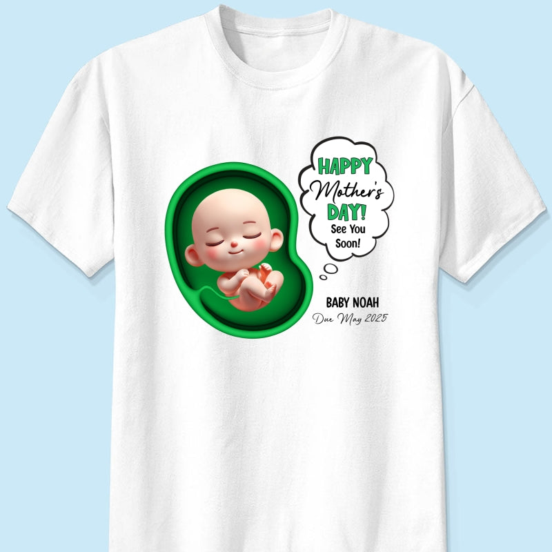 Happy Mother's Day Mommy See You Soon From Baby Personalized Shirt, Custom Pregnancy Reveal Shirt, Gift For Expecting Moms