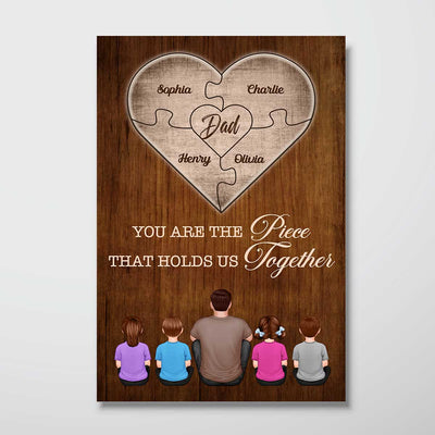 Dad You Are The Piece That Holds Us Together Personalized Poster, Father Day Gift For Dad, Grandpa
