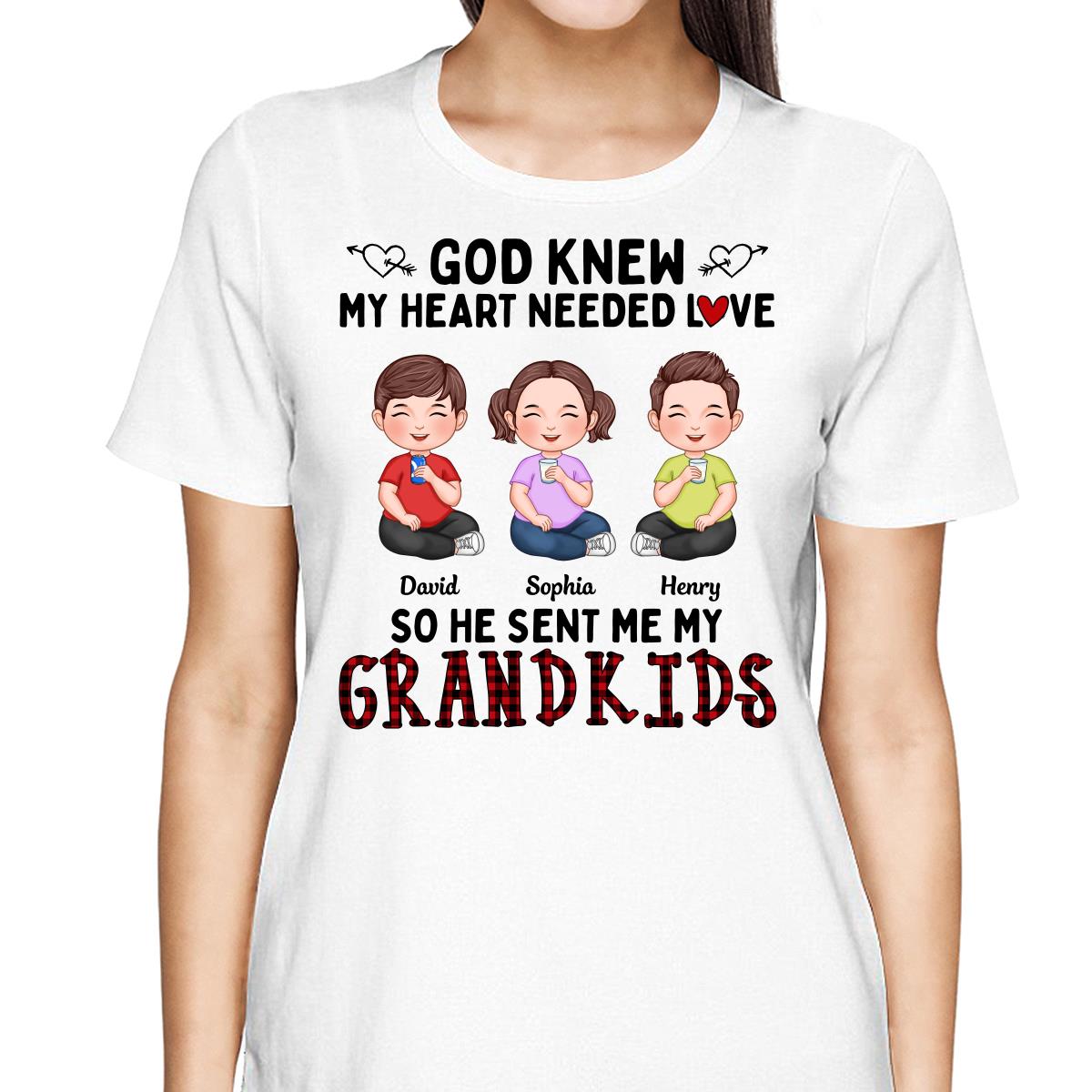 God Knew My Heart Needed Love Cute Grandkids Sitting Personalized Shirt