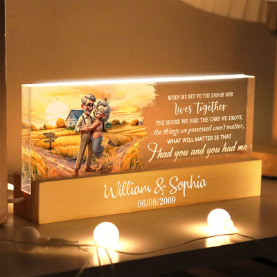 I Had You And You Had Me Happy Old Couple Personalized Acrylic Block LED Night Light, Anniversary  For Him, For Her, Husband, Wife