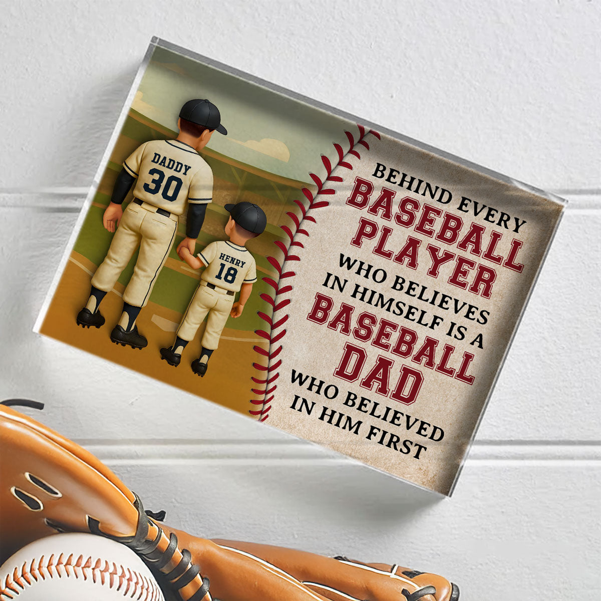 Behind Every Baseball Player Who Believed in himself is a Baseball Dad who Believed in him First Personalized Acrylic Block Plaque, Father's Day Gift for Dad