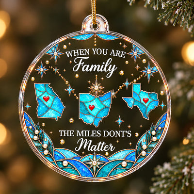 The Miles Don't Matter Custom State Map 2D Flat Printed - Personalized Acrylic Ornament - Christmas Long Distance Gift For Family, Friends