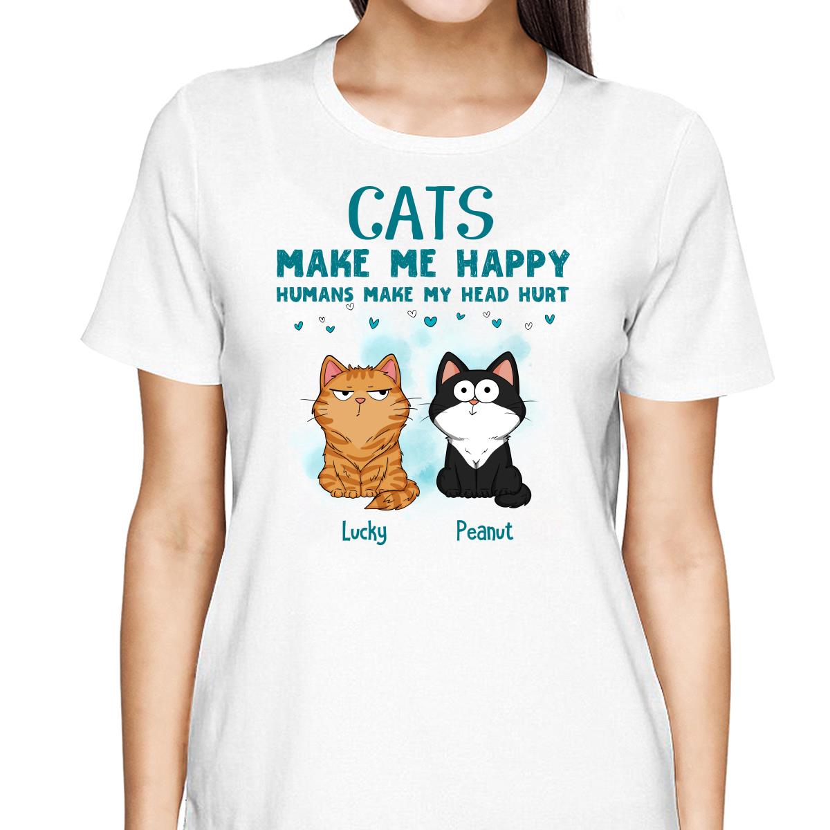 Cats Make Me Happy Funny Cats Expressions Personalized Shirt