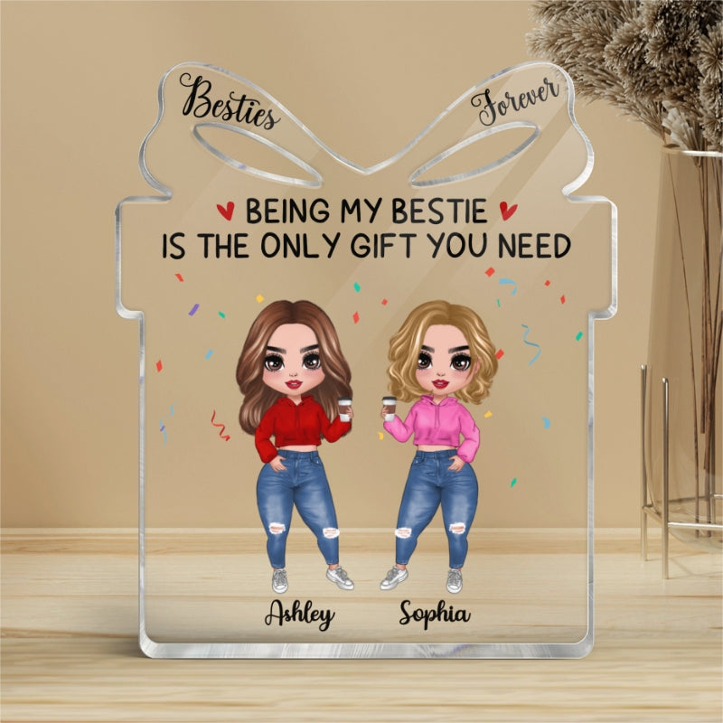 Being My Bestie Sister Best Friend Is The Only Gift Personalized Gift Shaped Acrylic Plaque - Birthday Gift, Best Friend Day Gift