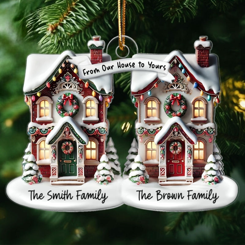 3D Effect From Our House To Yours Personalized Acrylic Ornament, Christmas Gift For Neighbors