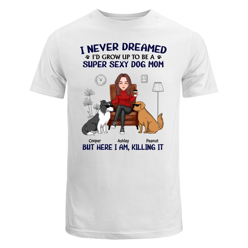 Grow Up To Be A Super Sexy Dog Mom Funny Dogs Cartoon Personalized Shirt