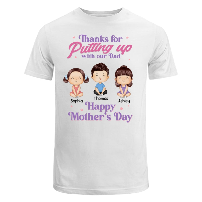 Doll Kids Sitting Watercolor Style Thanks For Putting Up With Dad Happy Mother‘s Day Personalized Shirt