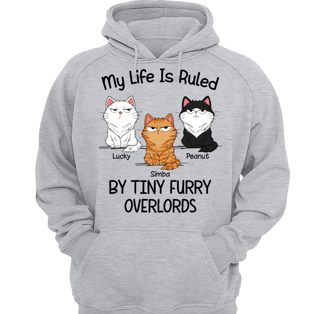 Funny Cats Expressions My Life Is Ruled By Tiny Furry Overlords Personalized Shirt