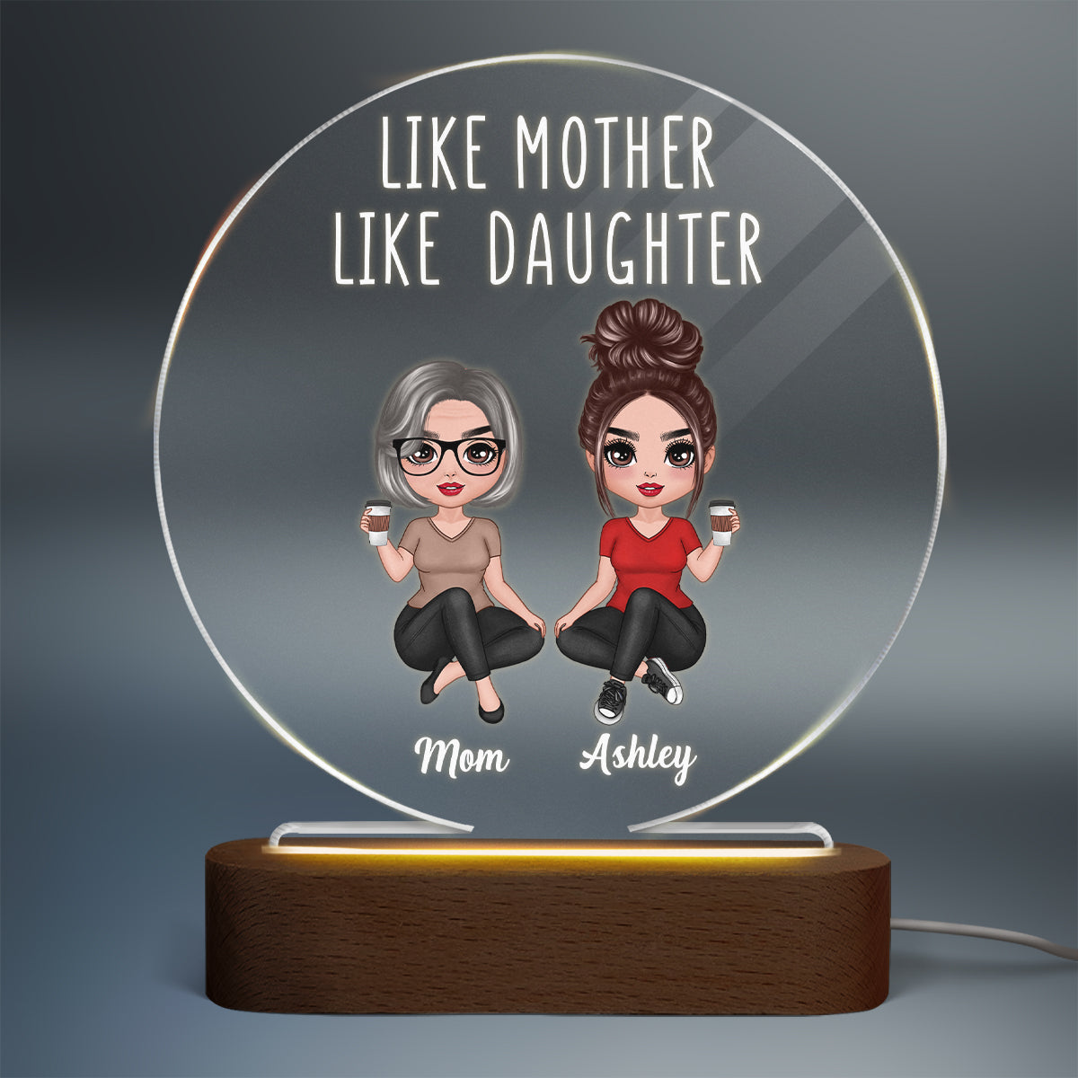 Doll Women Sitting Like Mother Like Daughter Personalized Circle Acrylic Plaque LED Night Light