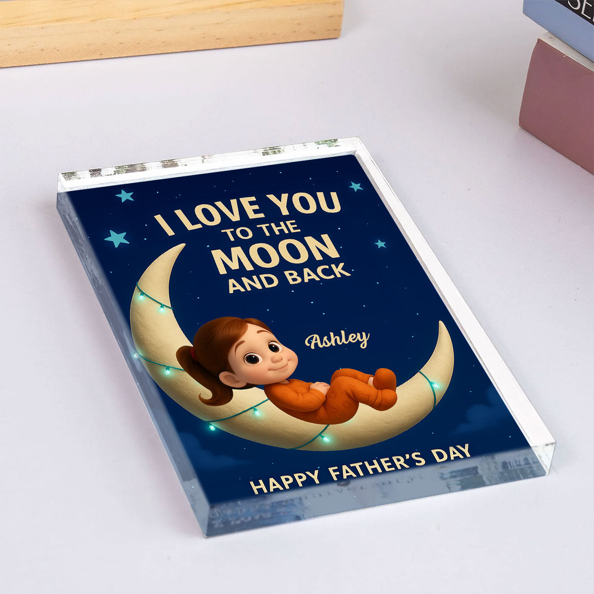I Love You to the Moon and Back Personalized Acrylic Block Plaque, Father's Day Gift for Dad