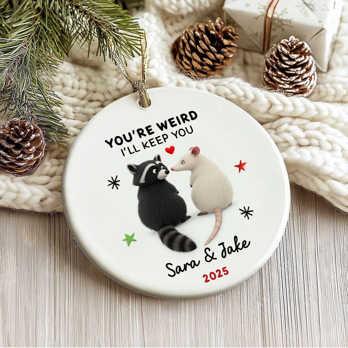 You're Weird, I'll Keep You Funny Raccoon Couple - Personalized Ceramic Ornament - Christmas Gift for her, Gift for him
