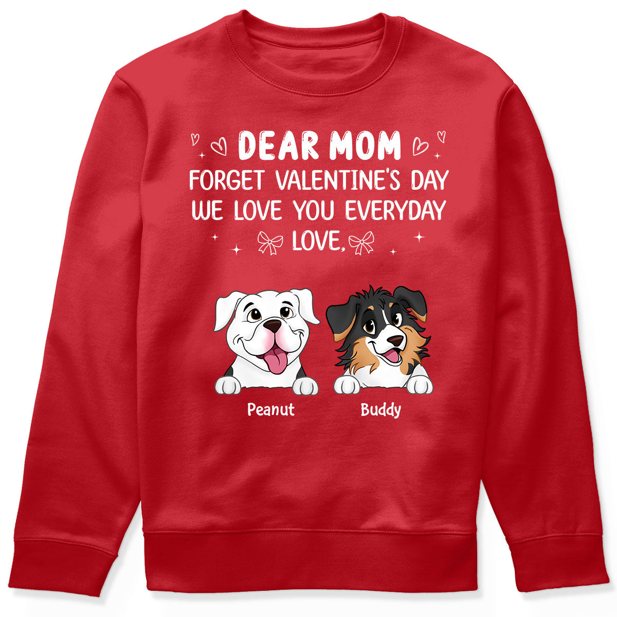 Forget Valentine's Day We Love You Every Day Gift For Dog Lover Personalized Shirt