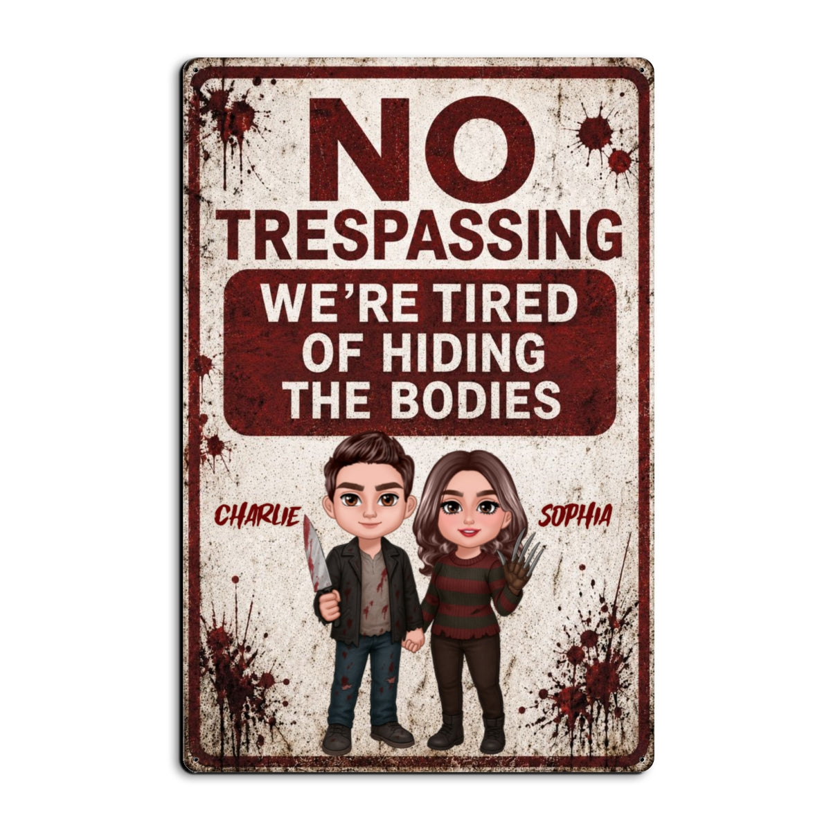 Horror Theme Couple No Trespassing We're Tired of Hiding The Bodies - Personalized Metal Sign - Funny Halloween Decor For Couple