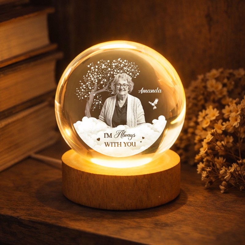 I Am Always with You Memorial Tribute - Personalized Crystal Ball Night Light - Heartfelt Remembrance Keepsake