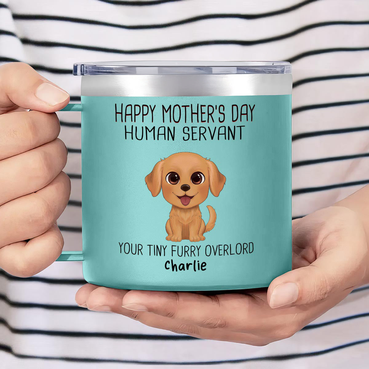 Happy Mother's Day Human Servant - Personalized Tumbler With Handle - Funny Gift For Dog Lovers