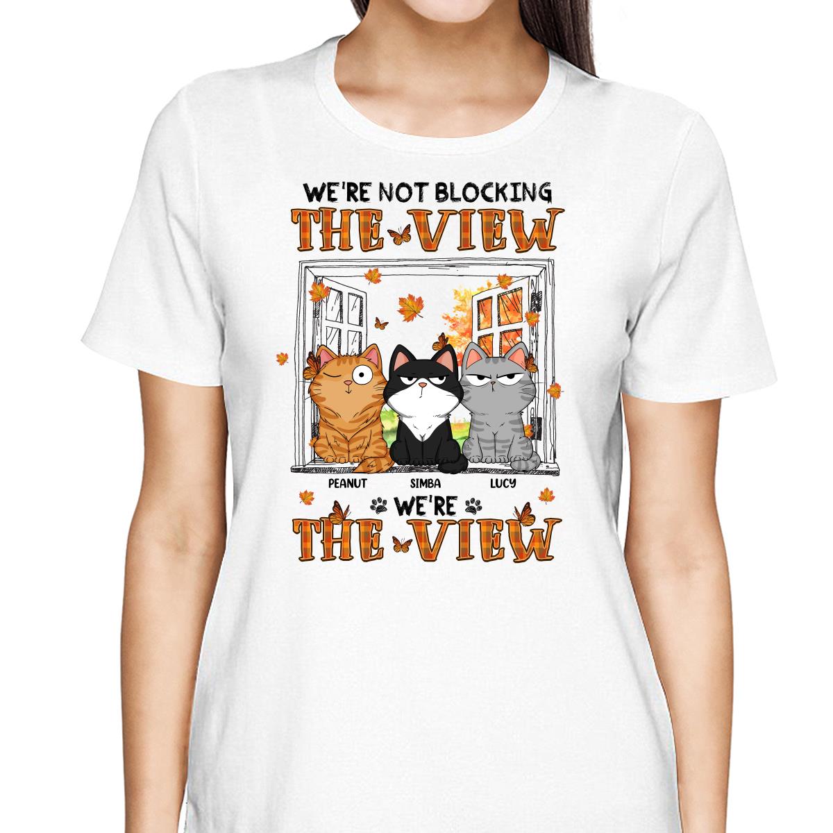 I‘m Not Blocking The View Funny Cats Expressions Personalized Shirt